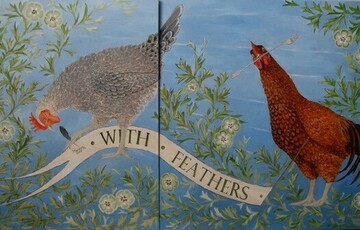 Artwork of two chickens surrounded by flowers and leaves on a blue background. There is a banner going across the chickens' feet which reads "with feathers"